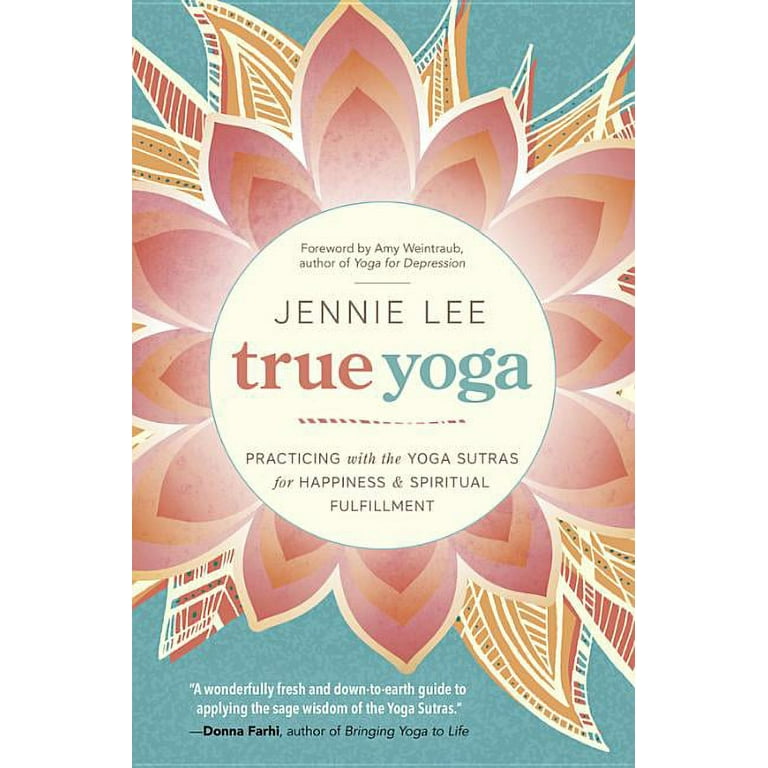 True Yoga: Practicing with the Yoga Sutras for Happiness & Spiritual  Fulfillment (Paperback) 