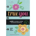 thumbnail image 1 of True You: A Guide to Becoming a Faithgirl and Starting Your Own Club (Paperback) by Suzanne Hadley Gosselin, 1 of 2