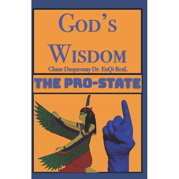 True & Living Kemetic Science God's Wisdom: The Pro-State, Book 48, (Paperback)