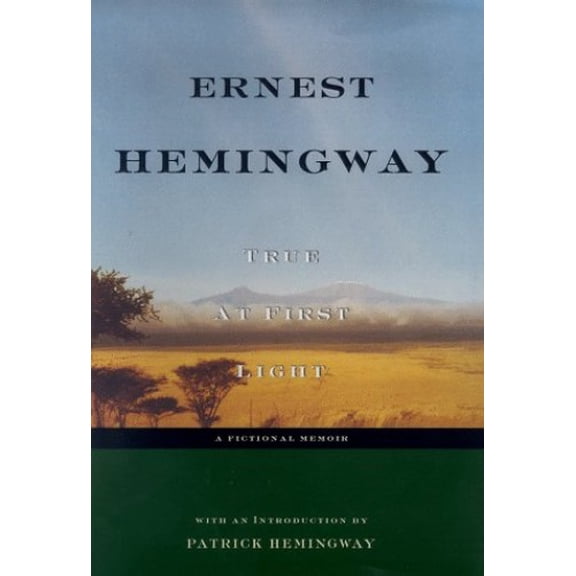 Pre-Owned True at First Light: A Fictional Memoir (Hardcover) 0684849216 9780684849218