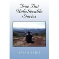 thumbnail image 1 of True But Unbelievable Stories (Paperback), 1 of 1