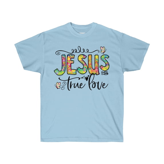 True love t-shirt, Inspirational Tee, Christian T-shirt