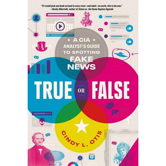 True or False : A CIA Analyst's Guide to Spotting Fake News (Paperback)