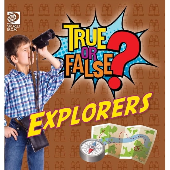 True or False? Explorers, (Hardcover)