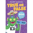 thumbnail image 1 of Brain Twisters: True or False: Over 500 Quick-Fire Questions, (Paperback), 1 of 1