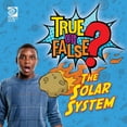 thumbnail image 1 of True or False? The Solar System (Paperback), 1 of 1