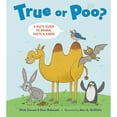 thumbnail image 1 of Pre-Owned True or Poo?: A Kid's Guide to Animal Facts & Fakes (Hardcover) 0316535397 9780316535397, 1 of 1