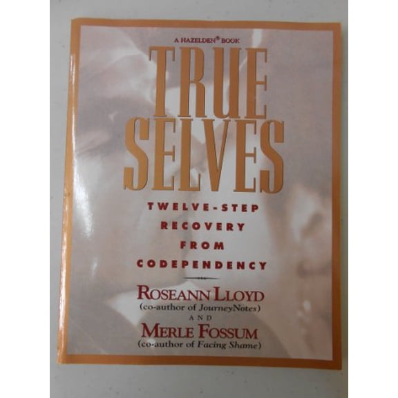 Pre-Owned True selves: Twelve-step recovery from codependency (Paperback) 0894867652 9780894867651