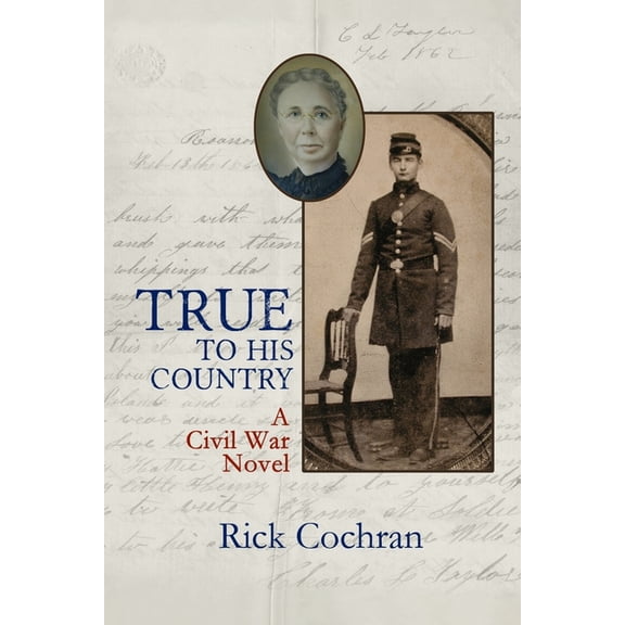 True to His Country: A Civil War Novel, (Paperback)