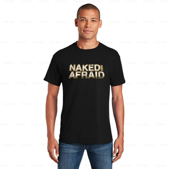 TrueWear21 Funny Naked And Afraid Shirt Saying, Tv Show, Fan, Gift, T Shirt, Reality, Survival , for Unisex, up to size 5XL