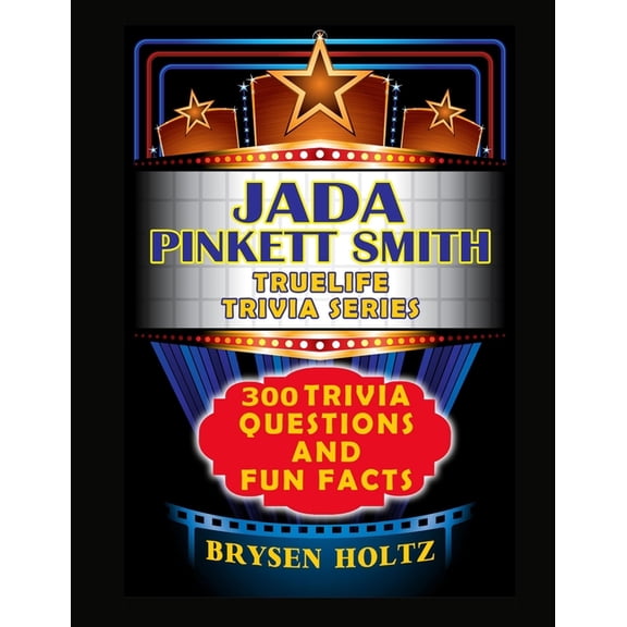 Truelife Trivia Truelife Trivia Jada Pinkett Smith: 300 Trivia Questions and Fun Facts, (Paperback)