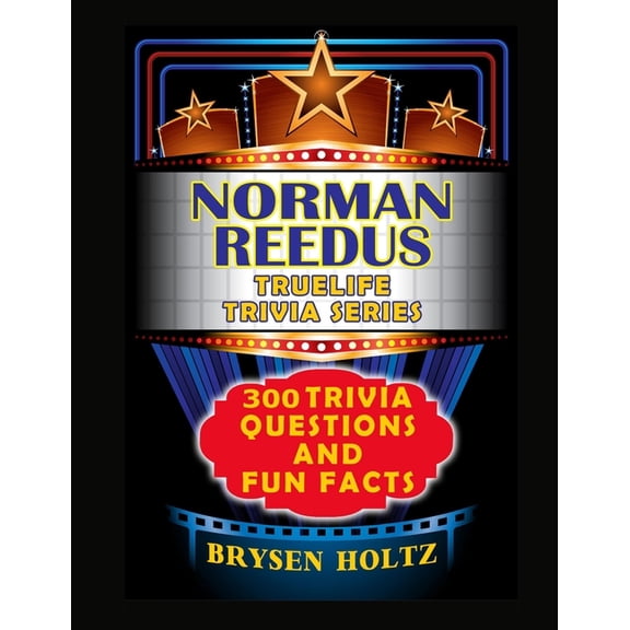 Truelife Trivia Truelife Trivia Norman Reedus: 300 Trivia Questions and Fun Facts, (Paperback)