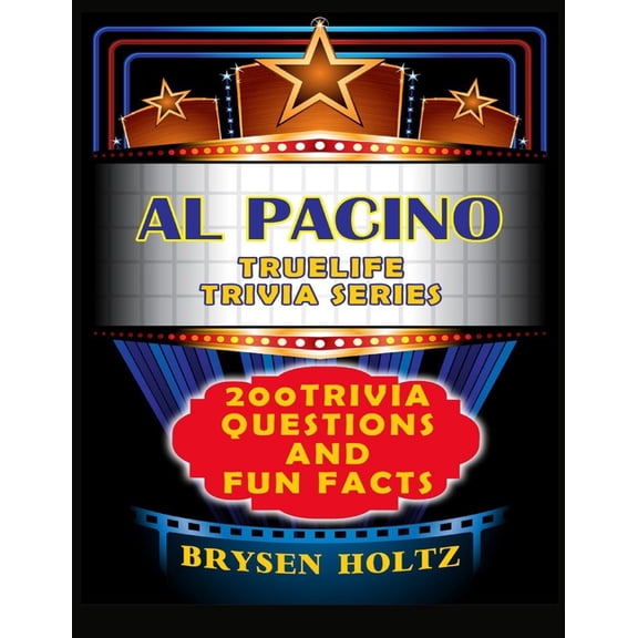 Truelife Trivia Truelife Trivia Al Pacino: 200 Trivia Questions and Fun Facts, (Paperback)