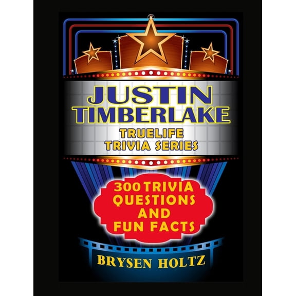 Truelife Trivia Truelife Trivia Justin Timberlake: 300 Trivia Questions and Fun Facts, (Paperback)