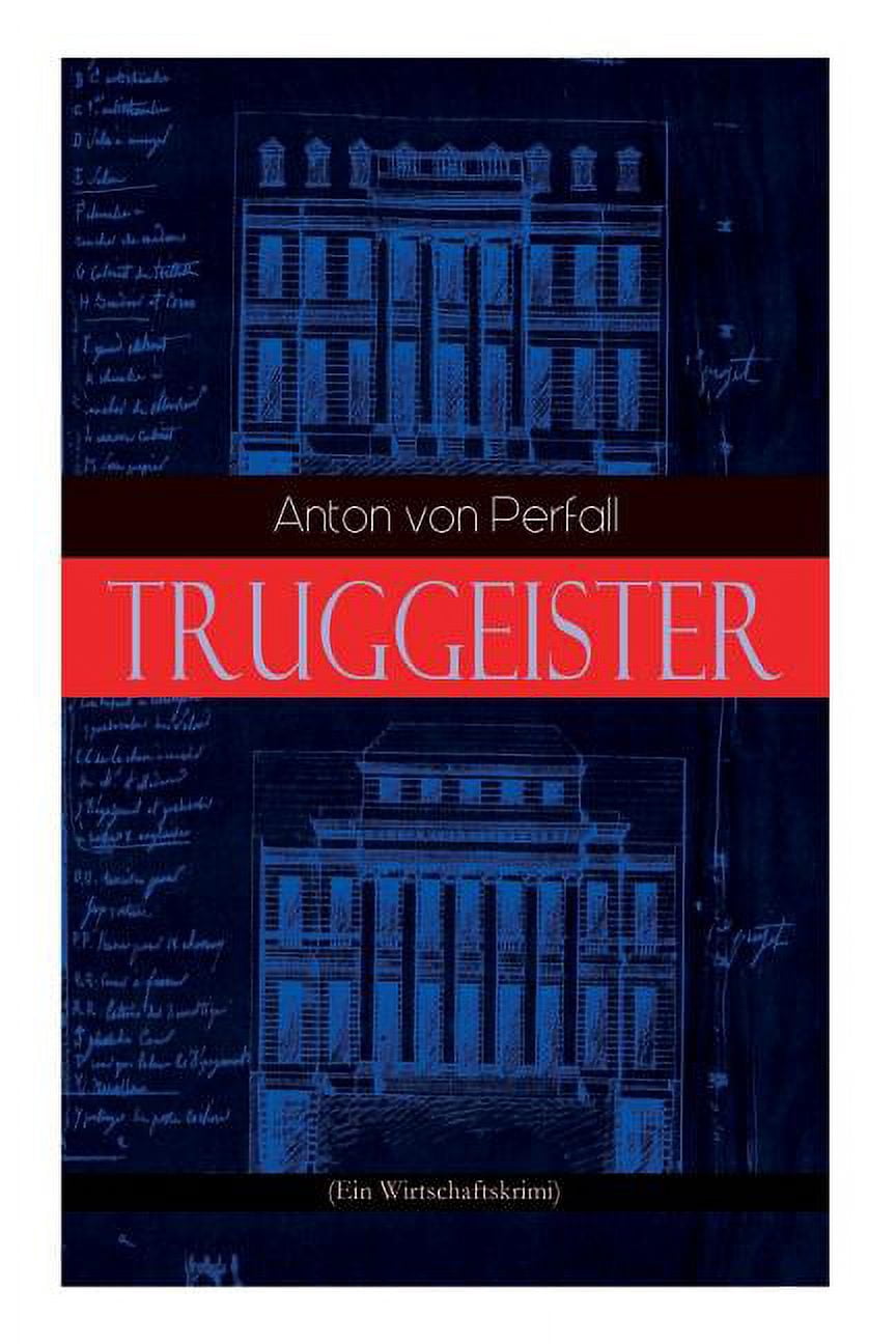 Truggeister (Ein Wirtschaftskrimi), (Paperback)