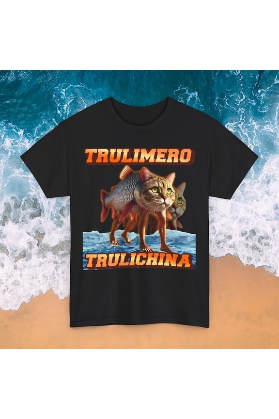Trulimero Trulichina Funny Meme T-shirt, Bootleg Rap Tee, Cat Fish Meme Shirts, Tik Tok, Weird Absurd Funny Shirt, Trending Tee, Memes Tee