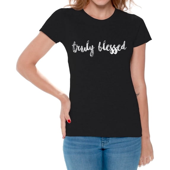 Truly Blessed Women Shirt - S M L XL 2XL 3XL - Funny Thanksgiving Tshirts for Women Holiday Graphic Tee Gift