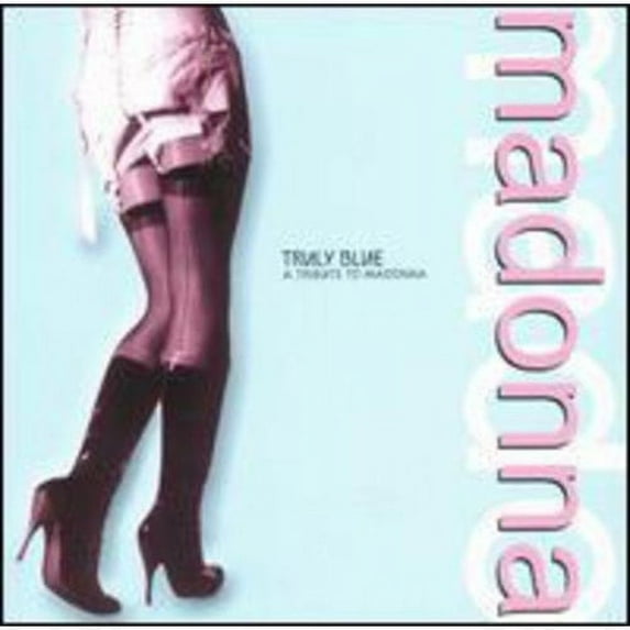 Truly Blue: A Tribute To Madonna