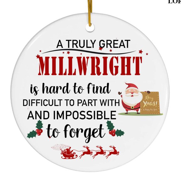 Truly Great Millwright Ceramic Christmas Ornament, Appreciation Holiday Gift, Tree Decoration