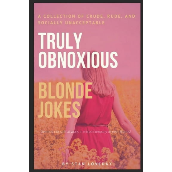 Truly Obnoxious Blonde Jokes (Paperback) by Stan Loveday