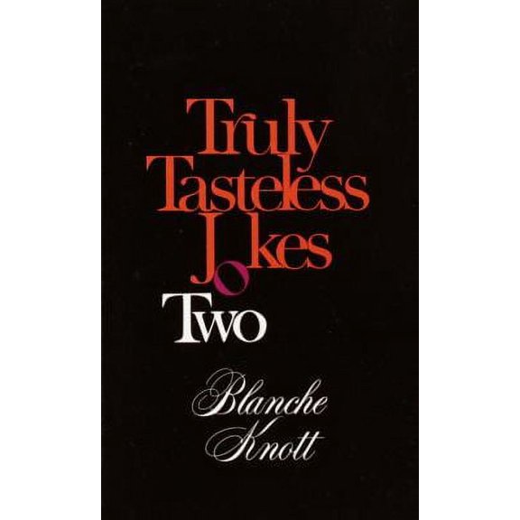 Pre-Owned Truly Tasteless Jokes Two (Mass Market Paperback) 034532921X 9780345329219