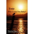 thumbnail image 1 of Truly Who Loves You Baby?, 1 of 1
