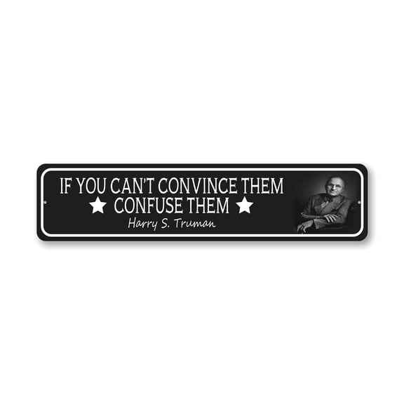 Truman Confuse Quote Aluminum Metal Decor Sign - 4x18 inches