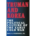 thumbnail image 1 of Truman and Korea : The Political Culture of the Early Cold War (Hardcover), 1 of 1