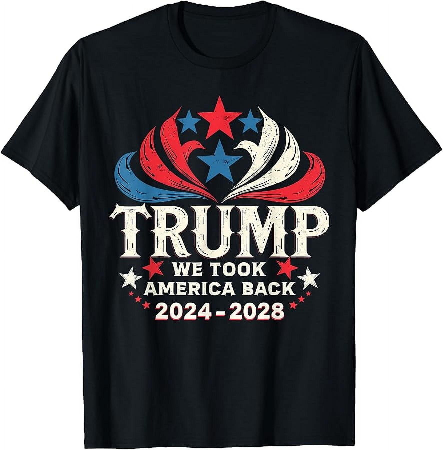 Trump 2024 2028 We took America Back Election 47th president TShirt