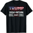 Trump 2024 Drill Baby Drill US Flag Republican 4th Of July Cotton T