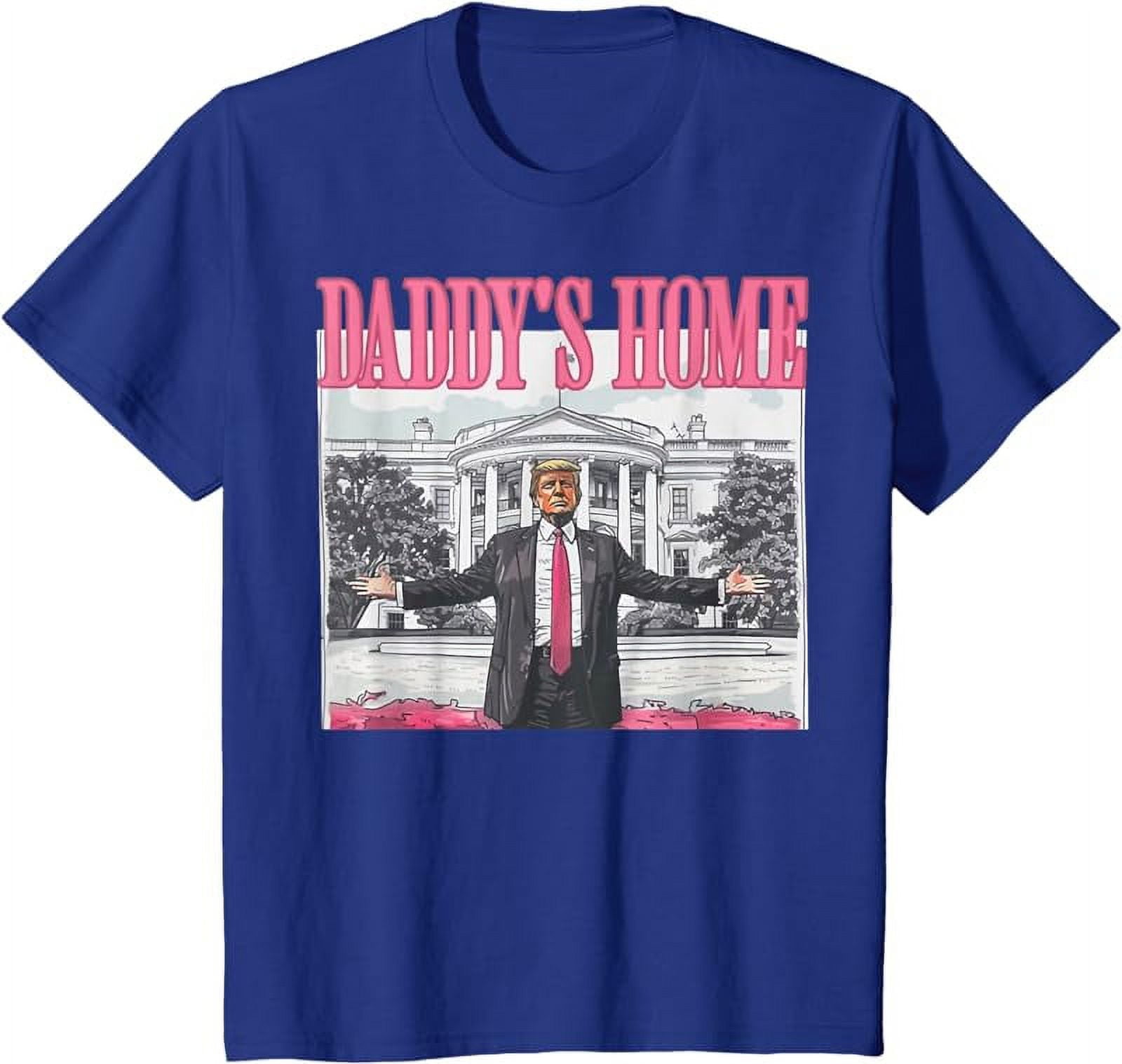 Trump 2024 Take America Back, Daddy's Home Trump Pink 2024 TShirt