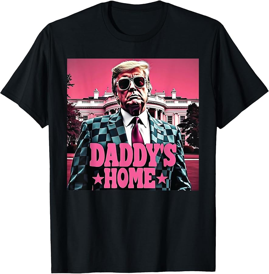Trump 2024 Take America Back Daddy's Home Trump Pink 2024 TShirt