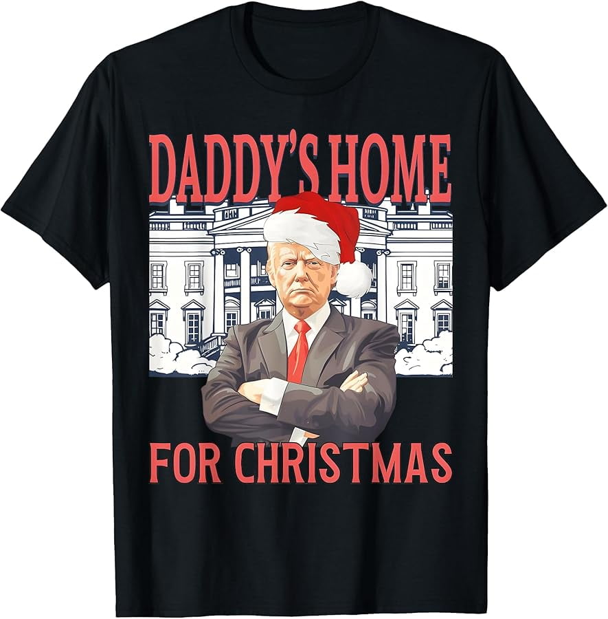 Trump 2024 Take America Back Daddy's Home For Christmas T-Shirt ...