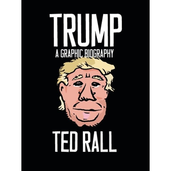 Pre-Owned Trump: A Graphic Biography (Paperback) 1609807588 9781609807580