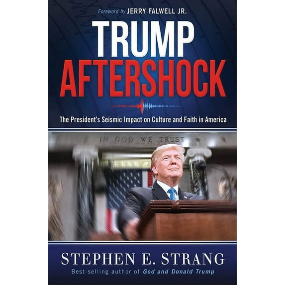 Trump Aftershock : The President's Seismic Impact on Culture and Faith in America (Hardcover)