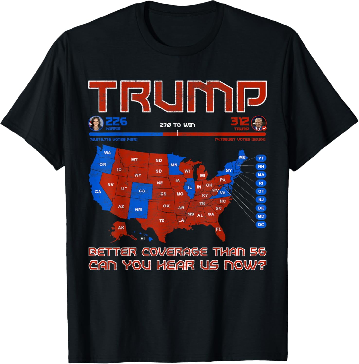 Trump Better Coverage Than 5G Can You Hear Us Now Politics T-Shirt ...