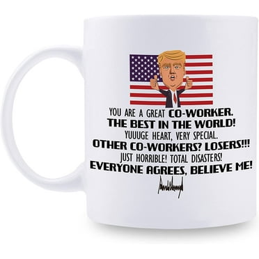Trump Coworker Mug - Trump Coworker Leaving Gift Congratulations Encouragement Gifts for Coworker - Trump Birthday Xmas Gifts for Coworker - 11 oz Coffee Mug (Trump Co-worker Mug)