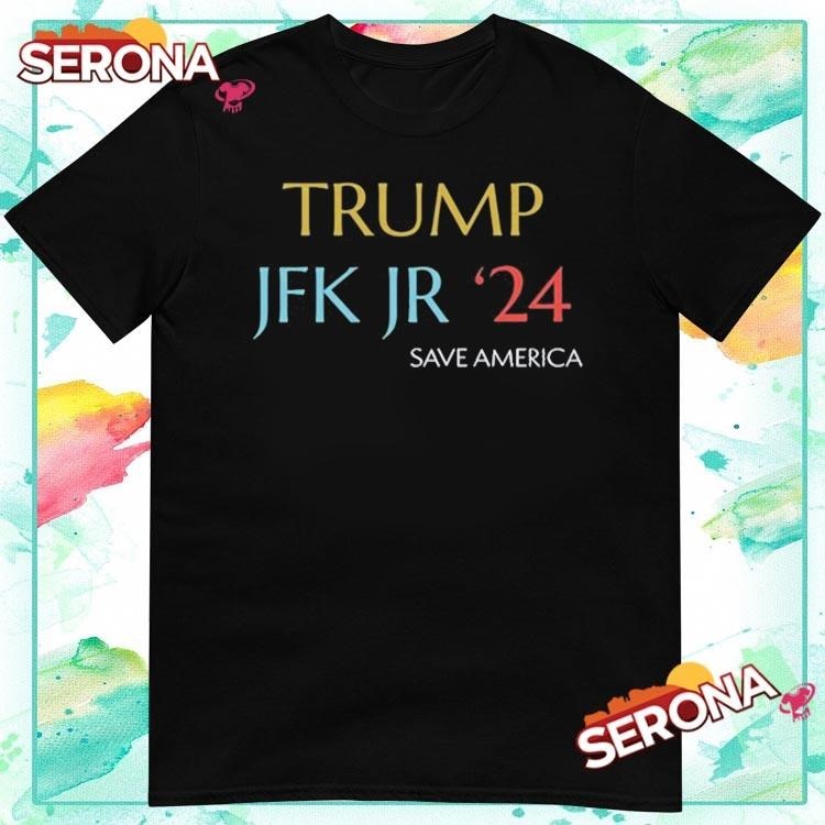 Trump Jfk Jr 24 Save America Shirt