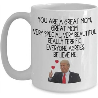 Donald Trump Happy Mother's Day - You Are A Great Mom Mugs