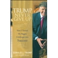 thumbnail image 1 of Pre-Owned Trump Never Give Up: How I Turned My Biggest Challenges Into Success (Hardcover) 0470190841 9780470190845, 1 of 1