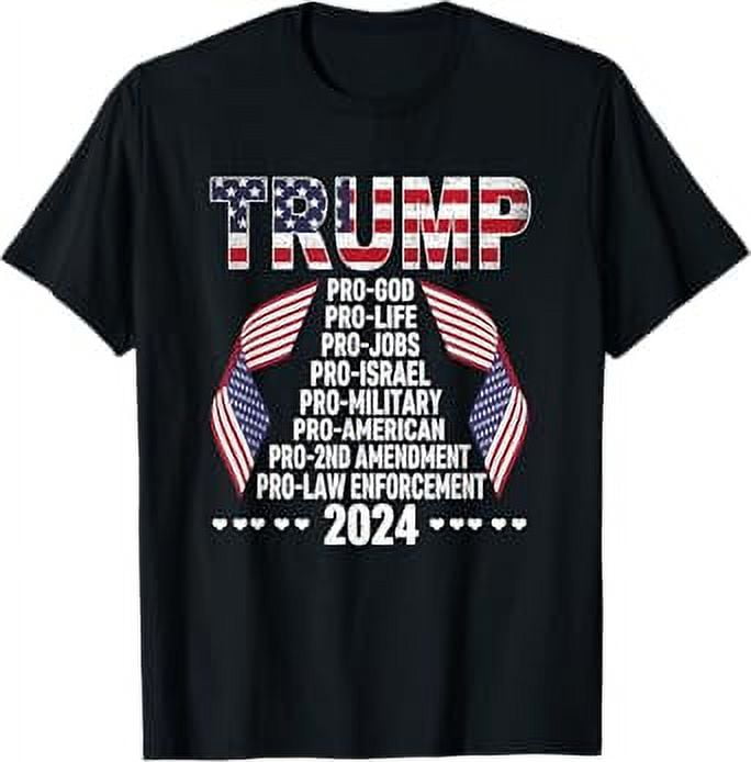 Trump Pro God Pro Life Pro Jobs Pro Israel Pro Military 2024 TShirt