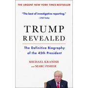 MICHAEL KRANISH; MARC FISHER Trump Revealed : The Definitive Biography of the 45th President (Paperback)