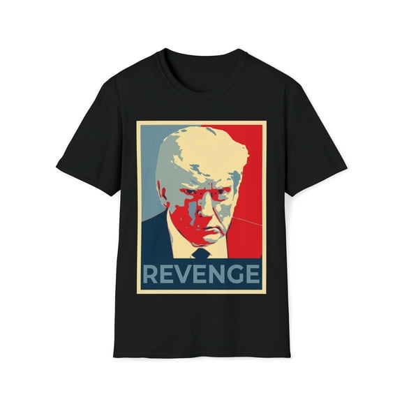 Trump Revenge Shirt Unisex Soft style T-Shirt Donald Trump