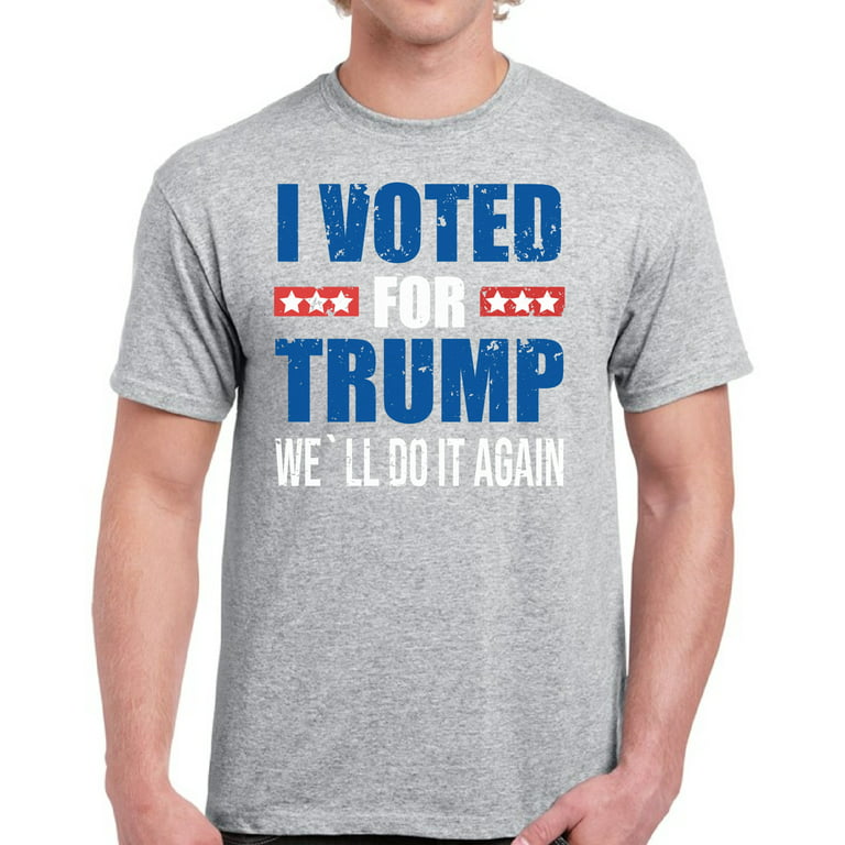 Trump T-Shirt for Men I Voted for Trump We'll Do It Again