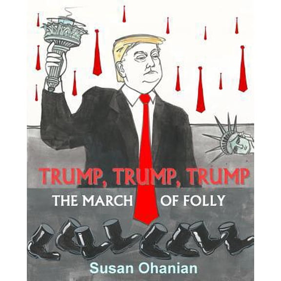 Pre-Owned Trump, Trump, Trump: The March of Folly (Paperback) 1949066207 9781949066203