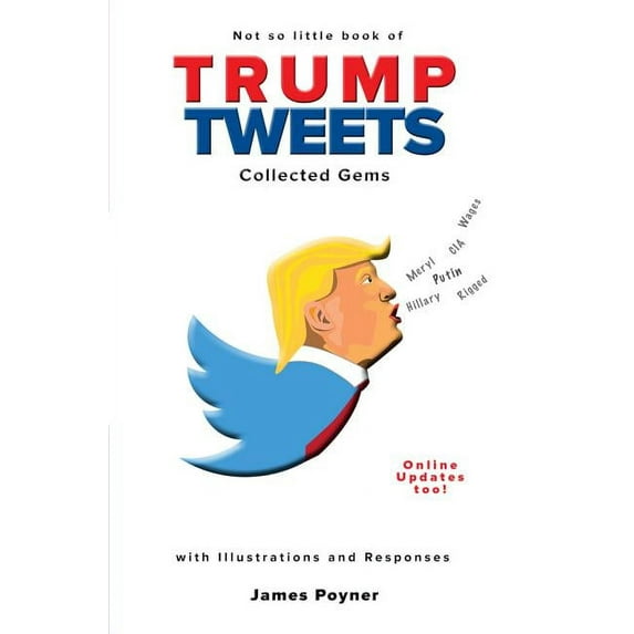Trump Tweets : His Social Media Phenomenon (Paperback)