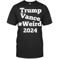 Trump Vance Weird Creepy 2024 T Shirt Trump Vance Weird Creepy 2024 T Shirt