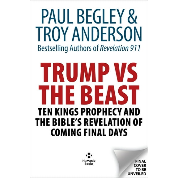 Trump Vs the Beast: The Ten Kings Prophecy and the Bible's Revelation of Coming Final Days, (Hardcover)