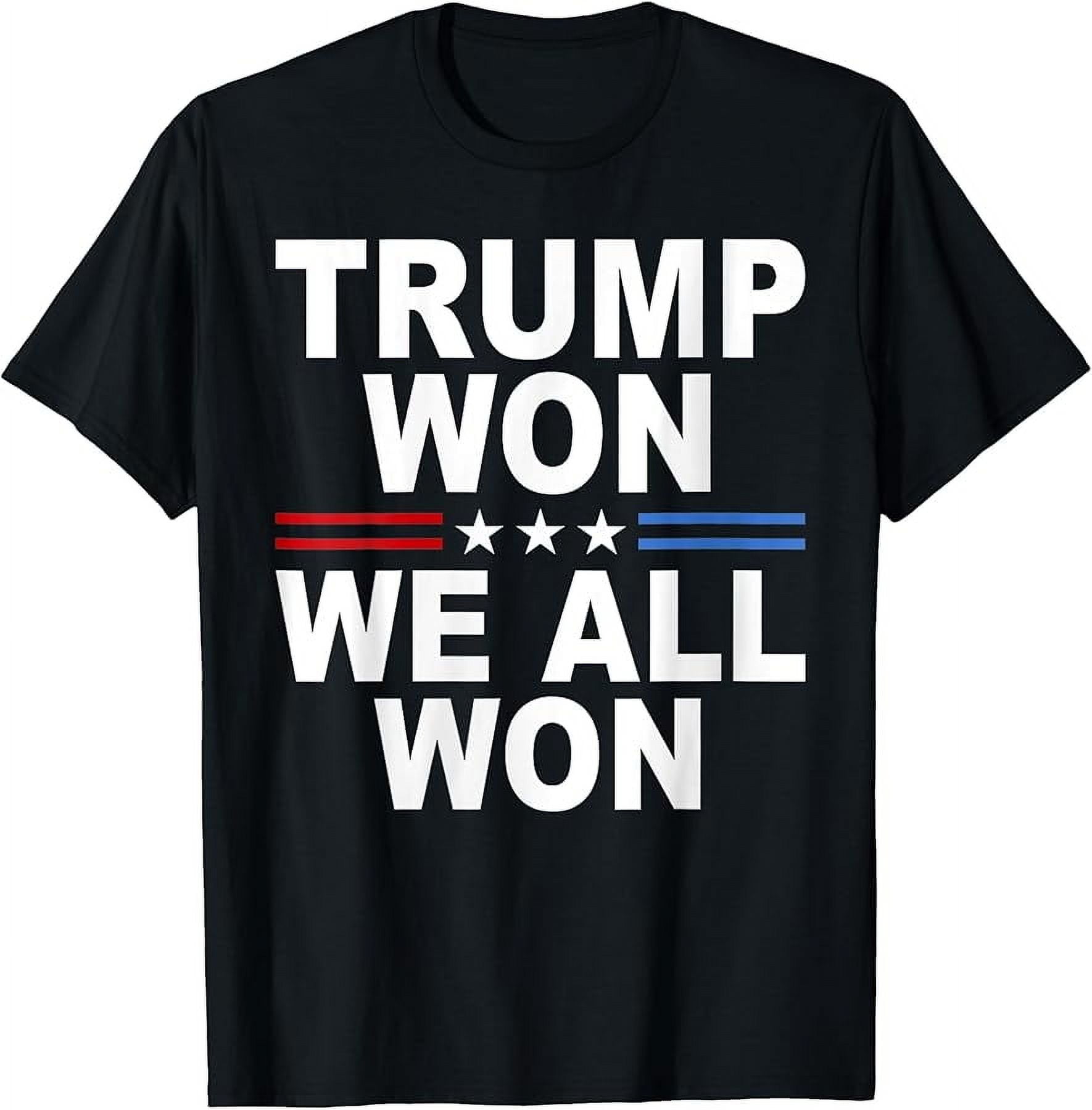 Trump Won We All Won 2024 USA Flag Trump Won TShirt