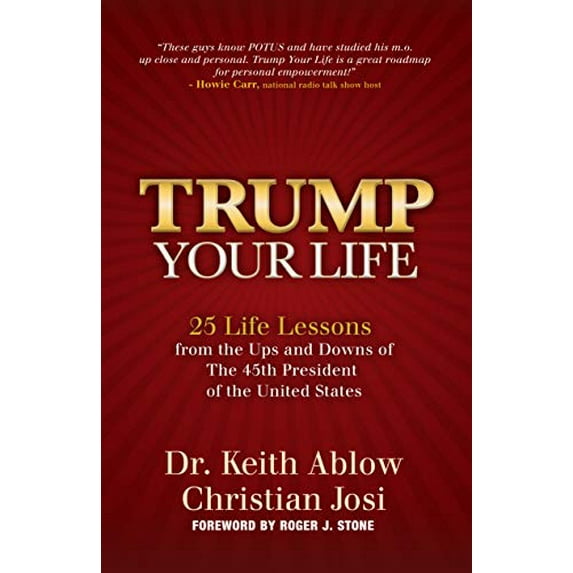Pre-Owned Trump Your Life: 25 Life Lessons from the Ups and Downs of the 45th President of the United States (Hardcover) 1642798800 9781642798807